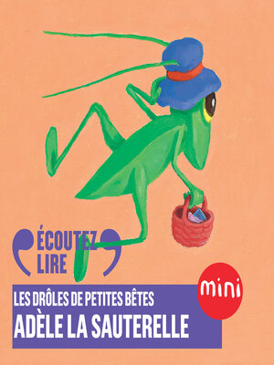 cover image of Adèle la sauterelle--Les Drôles de Petites Bêtes